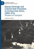 Human Porterage and Colonial State Formation in German East Africa, 1880s¿1914