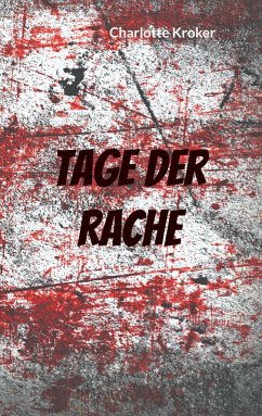 Tage der Rache - Kroker, Charlotte