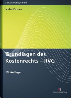 Grundlagen des Kostenrechts - RVG - Scherer, Michael