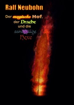 Der magische Hof, der Drache und die schusslige Hexe - Neubohn, Ralf