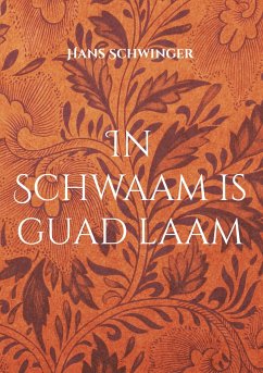 In Schwaam is guad laam - Schwinger, Hans