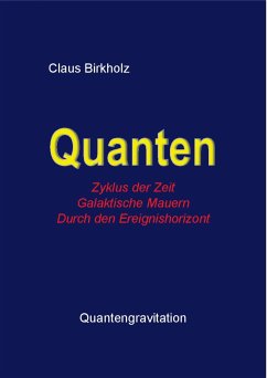 Quanten, Zyklus der Zeit, Galaktische Mauern, Durch den Ereignishorizont (eBook, ePUB) - Birkholz, Claus