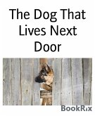 The Dog That Lives Next Door (eBook, ePUB)