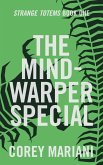 The Mind-Warper Special (Strange Totems Book 1) (eBook, ePUB)