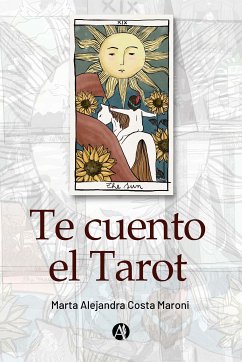 Te Cuento el Tarot (eBook, ePUB) - Maroni, Marta Alejandra Costa