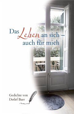 Das Leben an sich auch für mich (eBook, ePUB) - Baer, Detlef