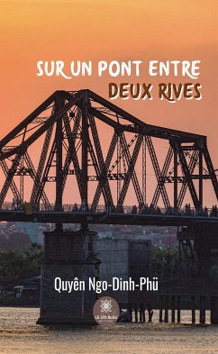Sur un pont entre deux rives (eBook, ePUB) - Ngo-Dinh-Phü, Quyên