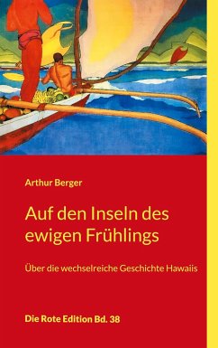 Auf den Inseln des ewigen Frühlings - Berger, Arthur