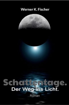 Schattentage - Der Weg ins Licht (eBook, ePUB) - Fischer, Werner K.