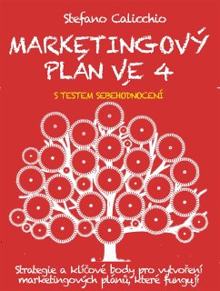 MARKETINGOVÝ PLÁN VE 4 KROCÍCH. Strategie a klíčové body pro vytvoření marketingových plánů, které fungují (eBook, ePUB) - Calicchio, Stefano