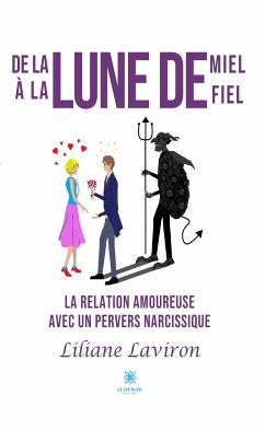 De la lune de miel à la lune de fiel (eBook, ePUB) - Laviron, Liliane