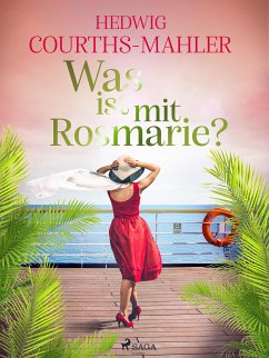 Was ist mit Rosmarie? (eBook, ePUB) - Courths-Mahler, Hedwig