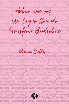 Había una vez... Un lugar llamado hemisferio Borderline (eBook, ePUB) - Calderon, Debora