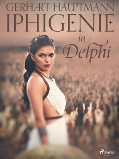Iphigenie in Delphi (eBook, ePUB) - Hauptmann, Gerhart