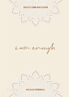 »I am enough« - Mein Selbstliebe-Kalender - Stommel, Natalie