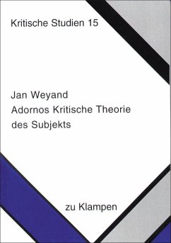 Adornos Kritische Theorie des Subjekts - Weyand, Jan