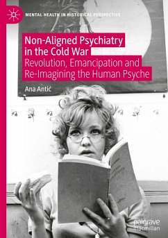Non-Aligned Psychiatry in the Cold War - Antic, Ana