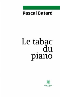 Le tabac du piano (eBook, ePUB) - Batard, Pascal