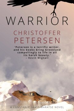 Warrior (Greenland Crime, #6) (eBook, ePUB) - Petersen, Christoffer