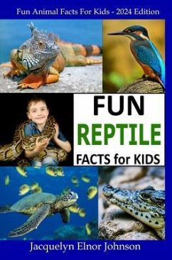 Fun Reptile Facts for Kids 9-12 (eBook, ePUB) - Johnson, Jacquelyn Elnor