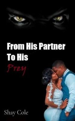From His Partner to His Prey (eBook, ePUB) - Cole, Shay