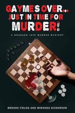 Cover GAYME'S OVER... JUST IN TIME FOR MURDER! (eBook, ePUB)