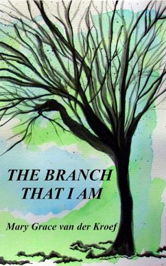 The Branch That I Am (eBook, ePUB) - Kroef, Mary Grace van der