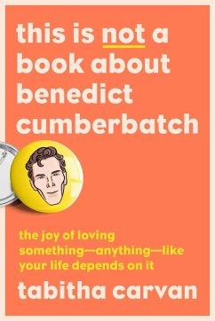 This Is Not a Book about Benedict Cumberbatch - Carvan, Tabitha