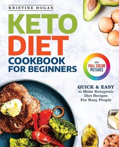 Keto Diet Cookbook For Beginners - Hogan, Kristine