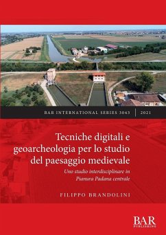 Tecniche digitali e geoarcheologia per lo studio del paesaggio medievale - Brandolini, Filippo