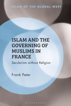Islam and the Governing of Muslims in France - Peter, Frank
