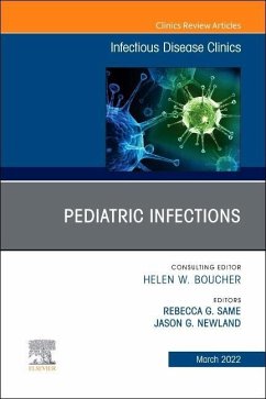 Pediatric Infections, an Issue of Infectious Disease Clinics of North America