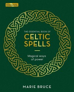 The Essential Book of Celtic Spells - Bruce, Marie