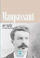 Ay Isigi ve Kisa Hikayeler - de Maupassant, Guy