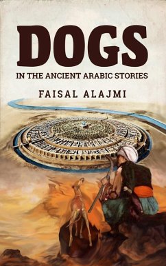 Cover Dogs in the Ancient Arabic Stories (eBook, ePUB)