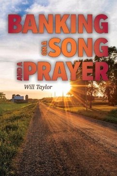 Banking on a Song and a Prayer - Taylor, Will