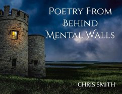 Poetry from Behind Mental Walls - Smith, Chris