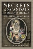 Secrets and Scandals in Regency Britain: Sex, Drugs and Proxy Rule
