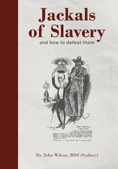 Jackals of Slavery and How to Defeat Them - Wilson, John