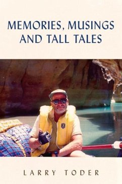 Memories, Musings and Tall Tales - Toder, Larry