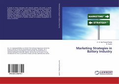 Marketing Strategies in Battery Industry - Sai Prasad Reddy, C. S.; Sudhir, B. Marketing Strategies in Battery Industry - Sai Prasad Reddy, C. S.; Sudhir, B.