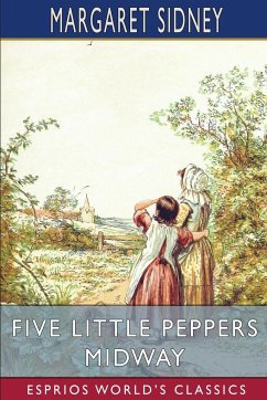 Five Little Peppers Midway (Esprios Classics) - Sidney, Margaret