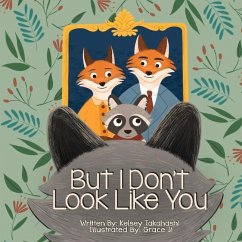 But I Don't Look Like You: A Book about Adoption - Takahashi, Kelsey