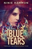 Blue Tears (Through the Canvas, #4) (eBook, ePUB) Blue Tears (Through the Canvas, #4) (eBook, ePUB)
