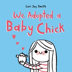 We Adopted a Baby Chick - Smith, Lori Joy