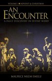 An Encounter - A Daily Discovery in Divine Word: Volume I Advent & Christmas