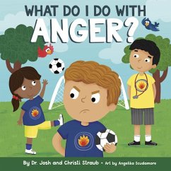 What Do I Do with Anger? - Straub, Josh; Straub, Christi