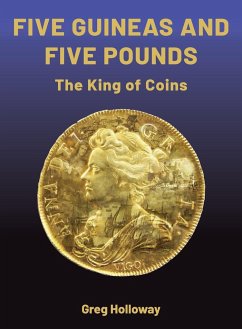 Five Guineas and Five Pounds - The King of Coins - Holloway, Greg