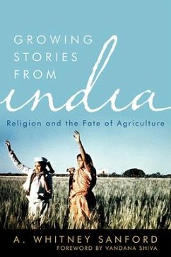 Growing Stories from India - Sanford, A. Whitney; Shiva, Vandana