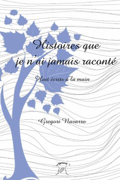 Histoires que je n'ai jamais raconté - Navarro, Gregori